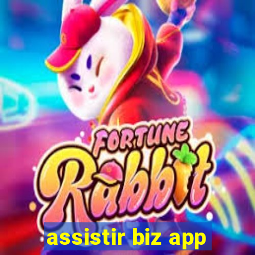 assistir biz app